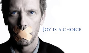Dr House - Joy is a Choice
