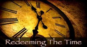 Redeeming the Time