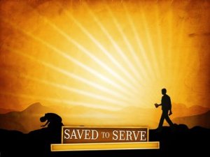 Saved to Serve