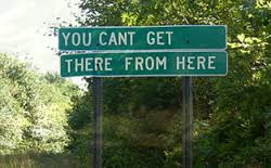 You Can't Get There From Here