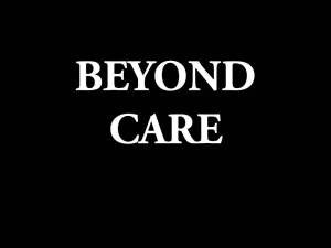 BEYOND CARE