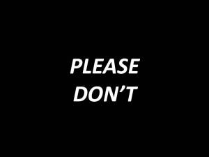 Please Don't