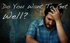 Do You Want to Get Well