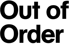 Out of Order