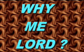 Why Me Lord