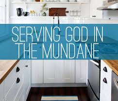 Serving God in the Mundane