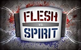 Flesh vs. Spirit