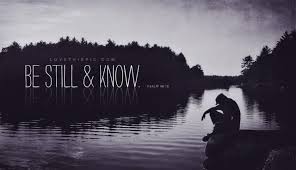 Be Still and Know