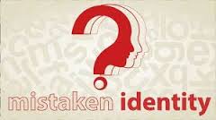 Mistaken Identity
