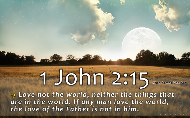 1_john_2_15_jesus_god_holy_bible_verse_hd-wallpaper-1589876.jpg